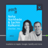 PitchIt Podcast 93: Neha Narkhede and Sachin Kulkarni, Co-Founders, Oscilar
