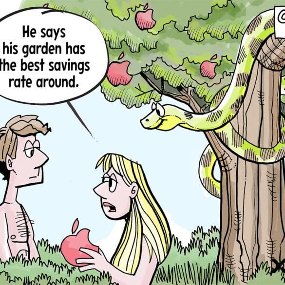 Apple cartoon, adam and eve with apple brand at tree with snake, caption "He says his garden has the best savings around"